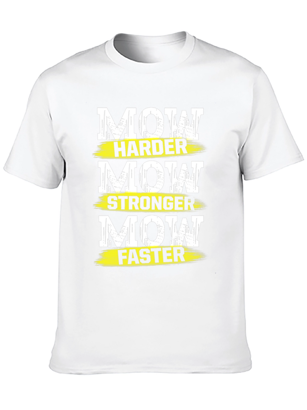 Mow Harder Stronger Faster Graphic T-Shirt