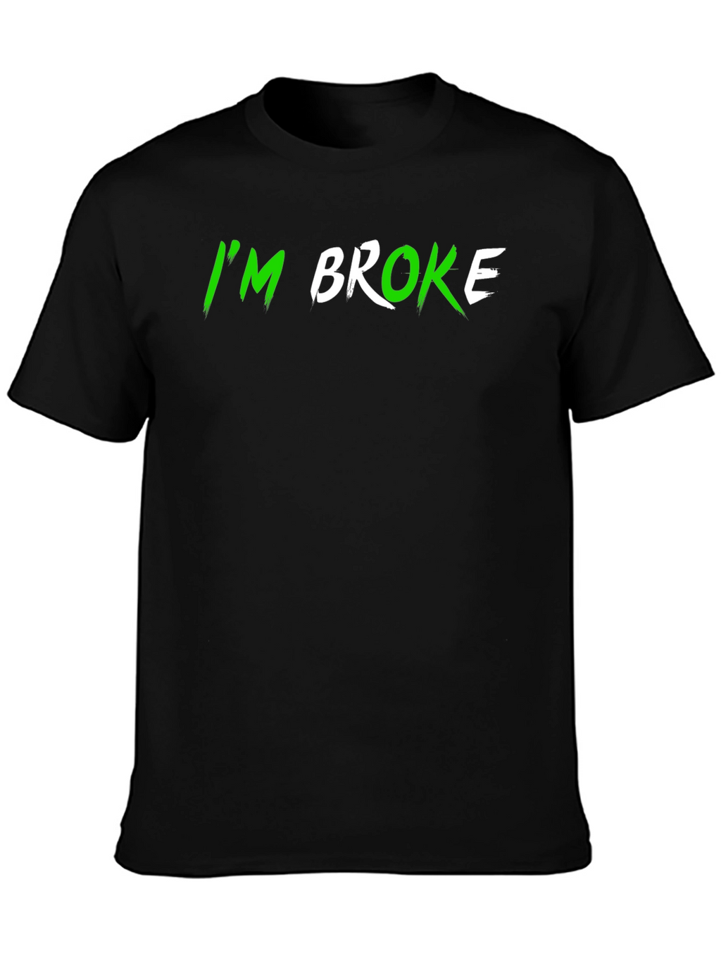 Im Broke Black T-Shirt
