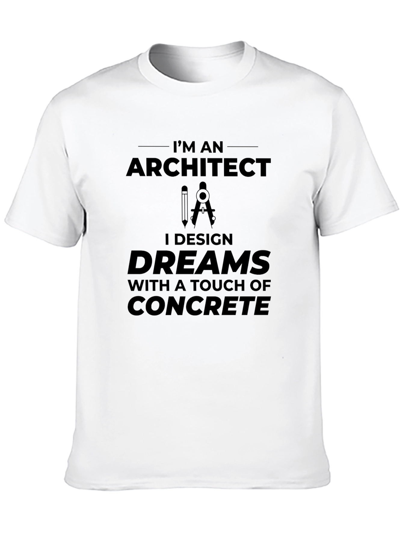 Architect Design Dreams T-Shirt - Concrete Touch