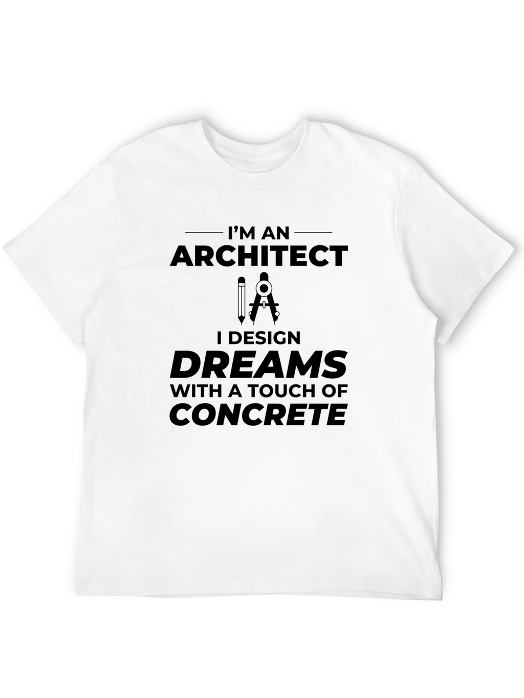 Architect Design Dreams T-Shirt - Concrete Touch