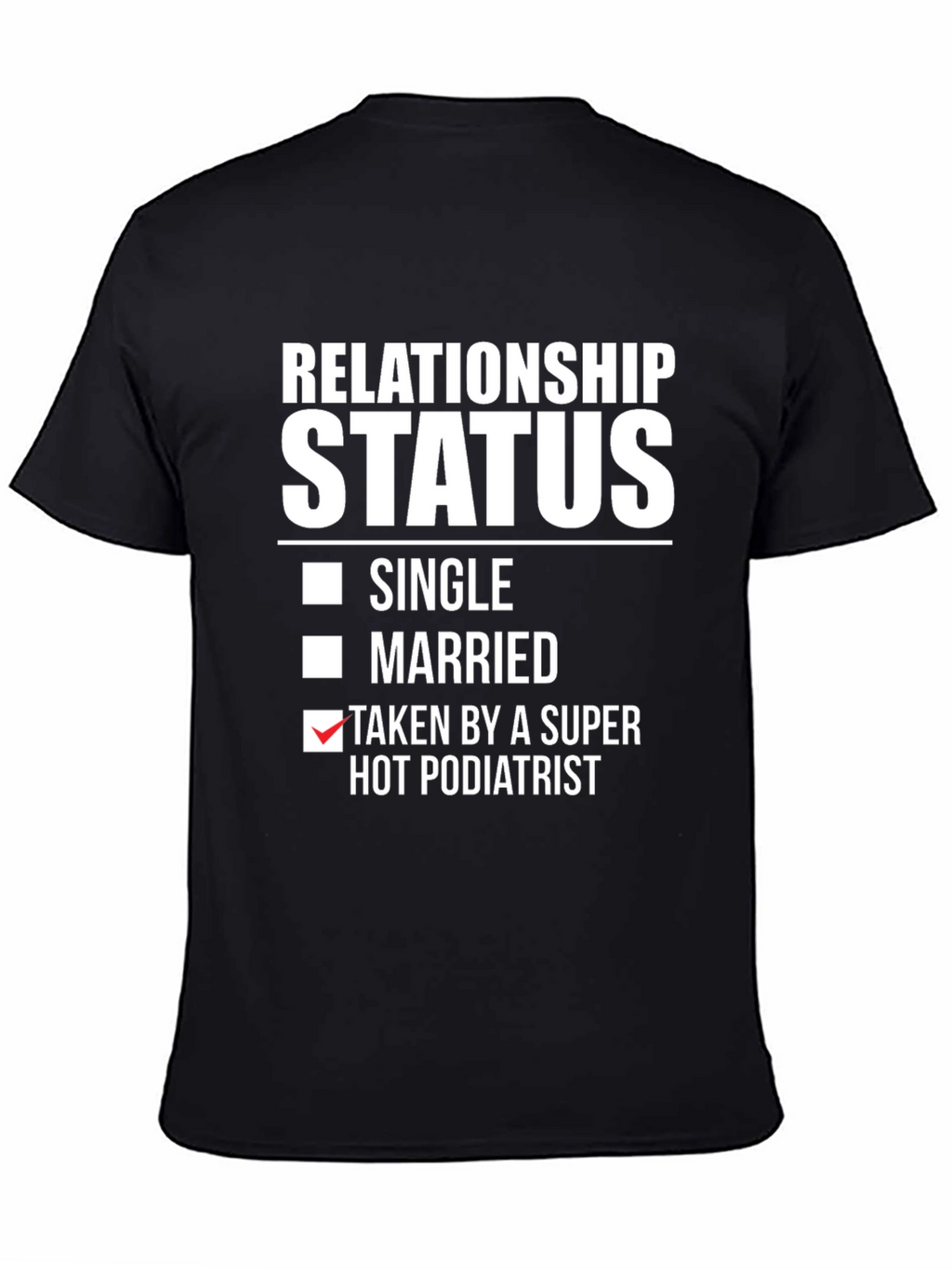 Relationship Status Podiatrist T-Shirt