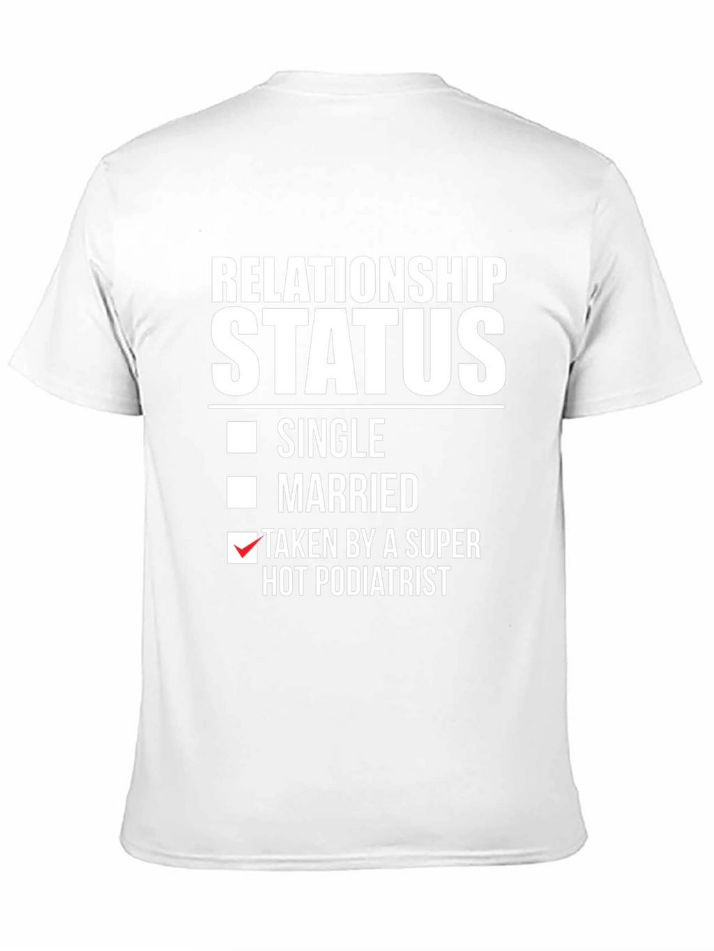 Relationship Status Podiatrist T-Shirt