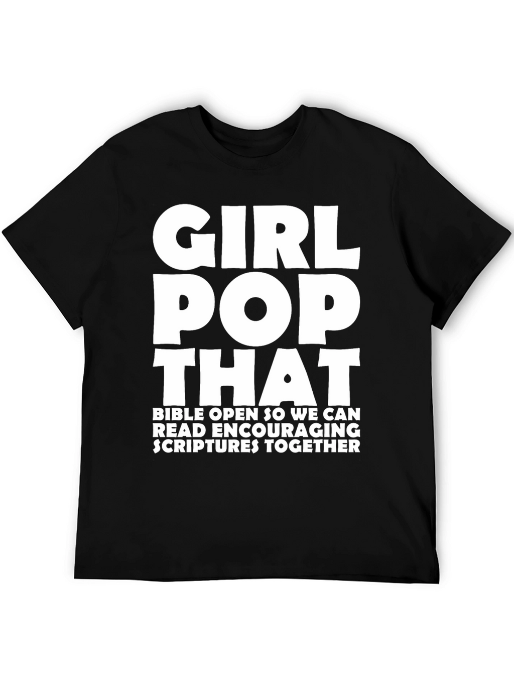 Girl Pop That Graphic Tee - Bible Scriptures