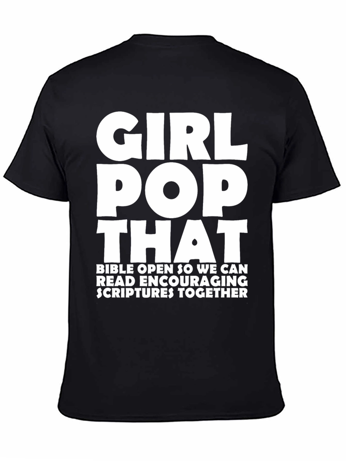 Girl Pop That Graphic Tee - Bible Scriptures