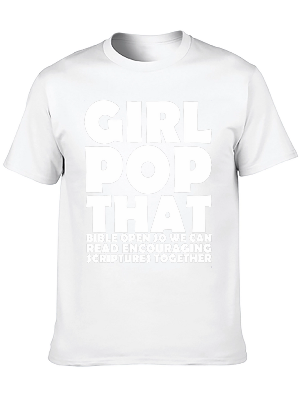 Girl Pop That Graphic Tee - Bible Scriptures