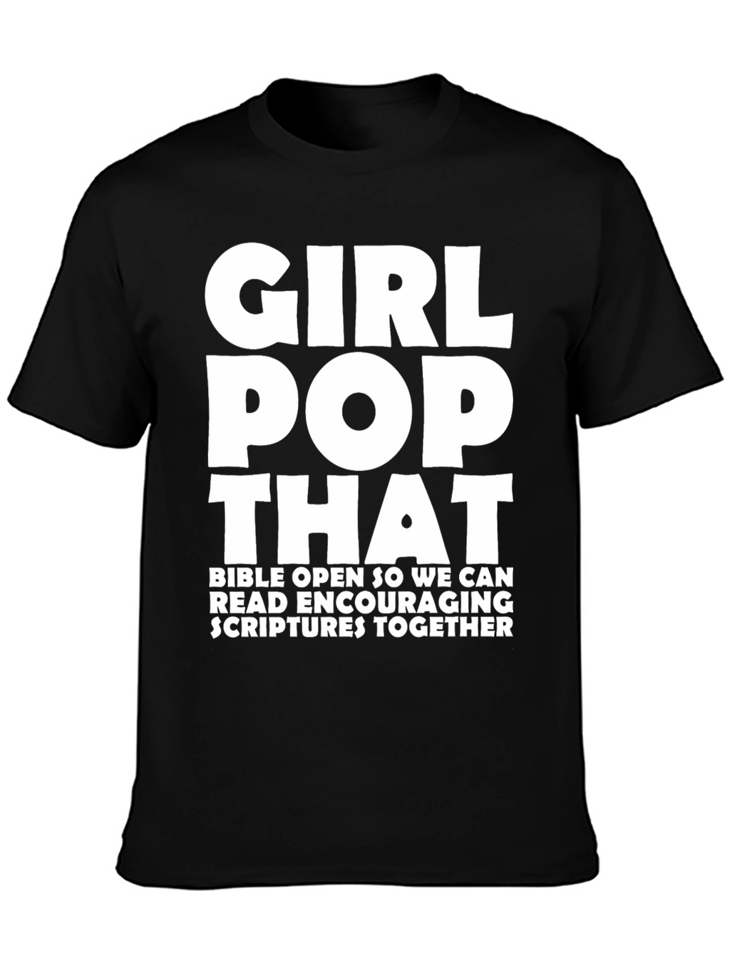 Girl Pop That Graphic Tee - Bible Scriptures