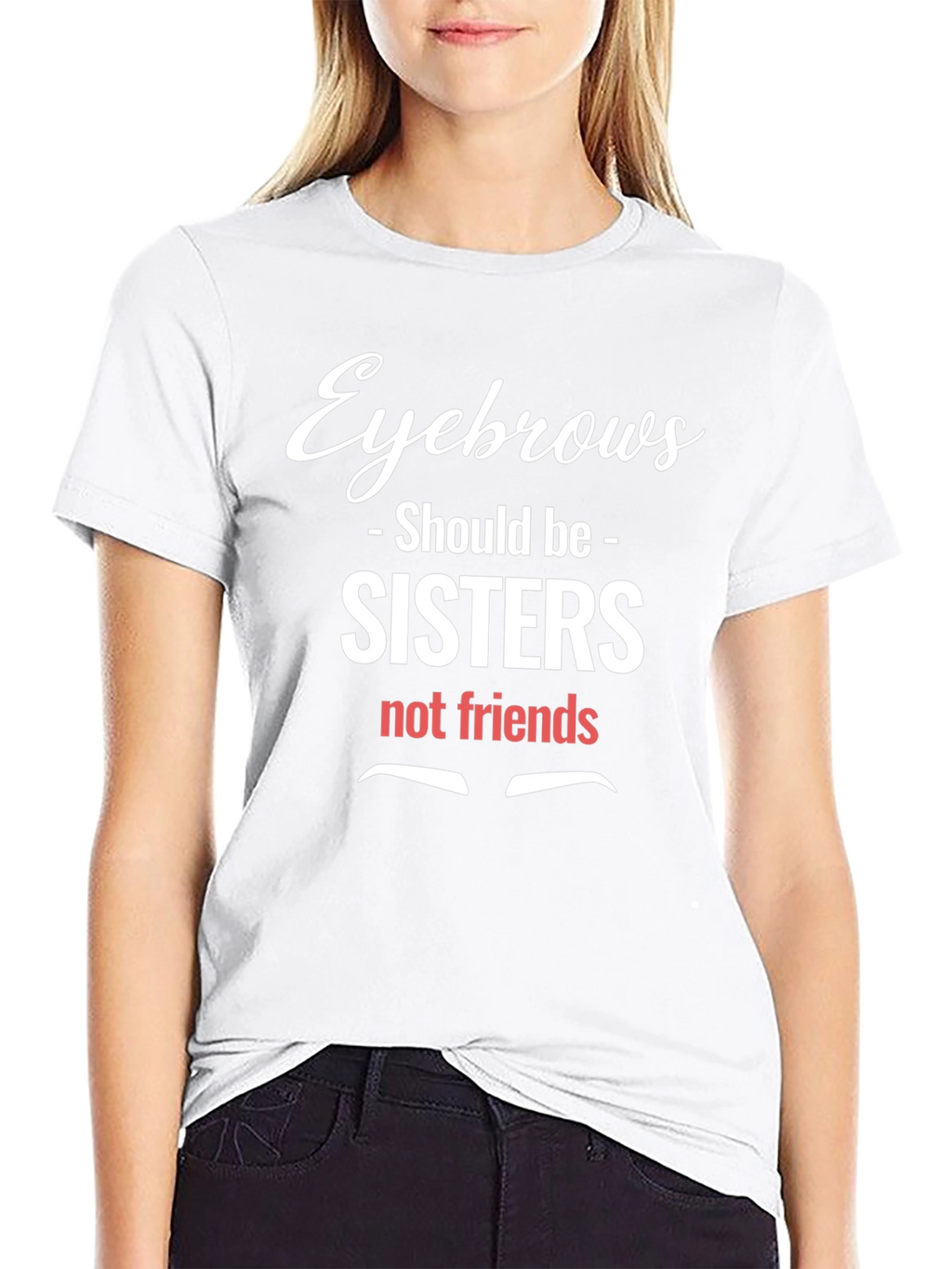 Eyebrows Sisters Funny Graphic Tee