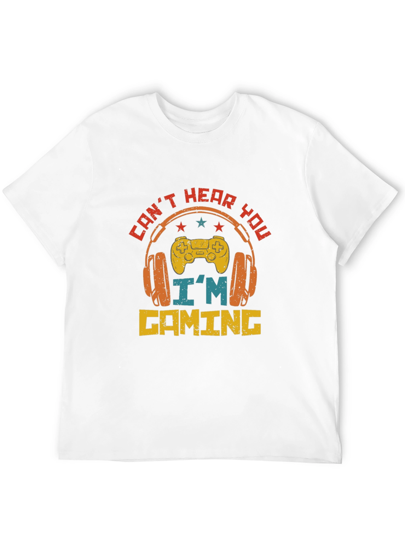 Cant Hear You Im Gaming T-Shirt