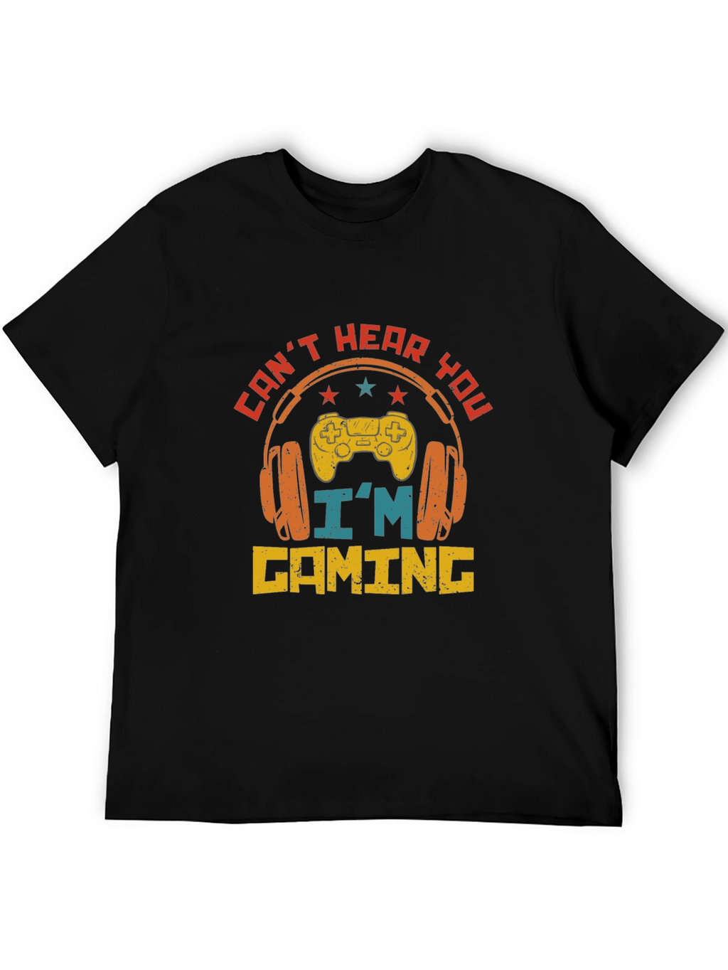 Cant Hear You Im Gaming T-Shirt