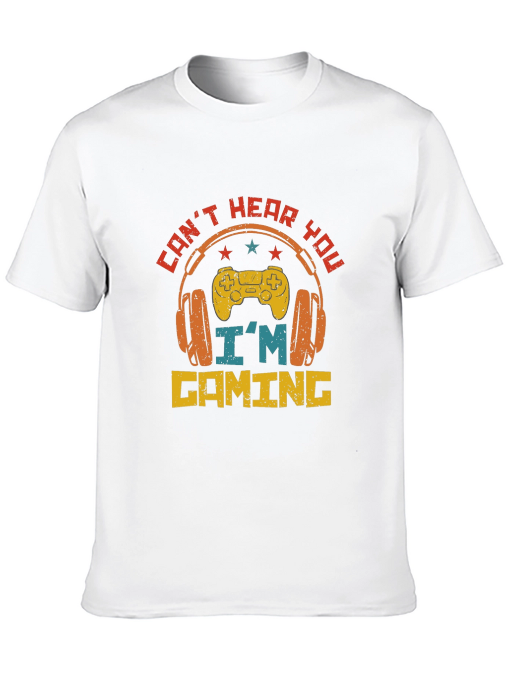 Cant Hear You Im Gaming T-Shirt
