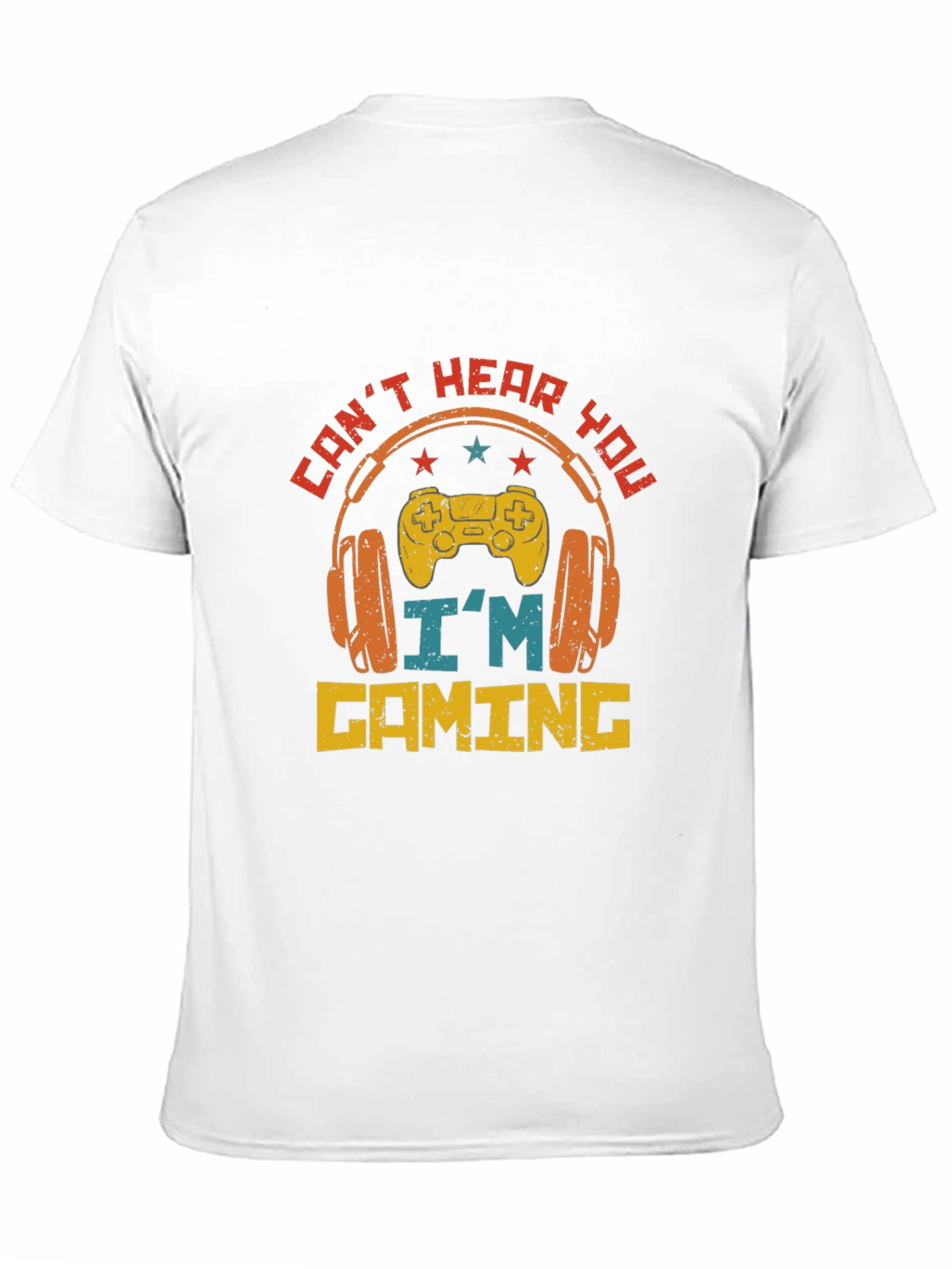 Cant Hear You Im Gaming T-Shirt