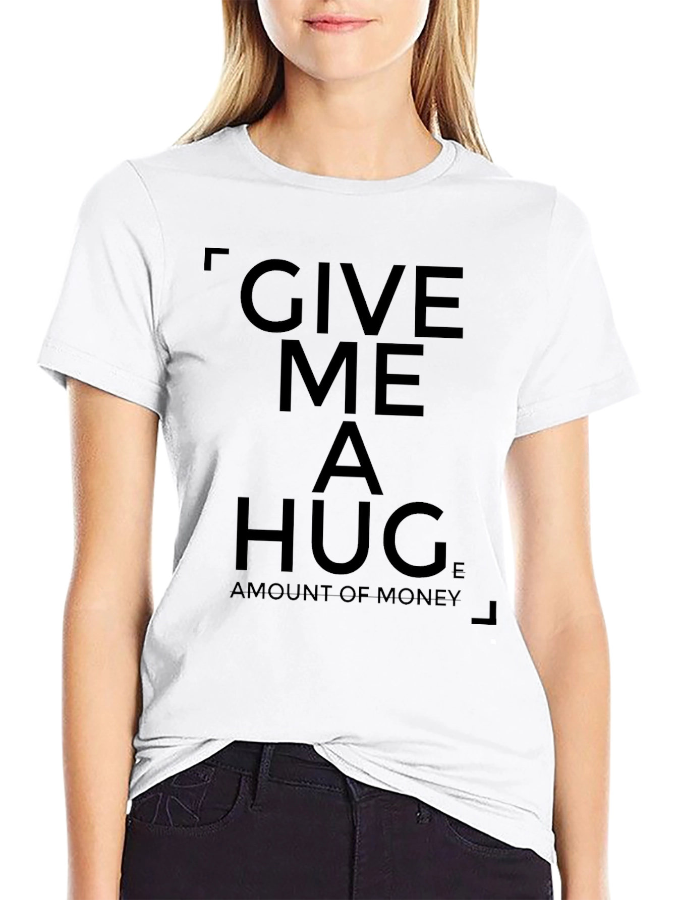 Give Me a Hug T-Shirt - Funny Statement Tee