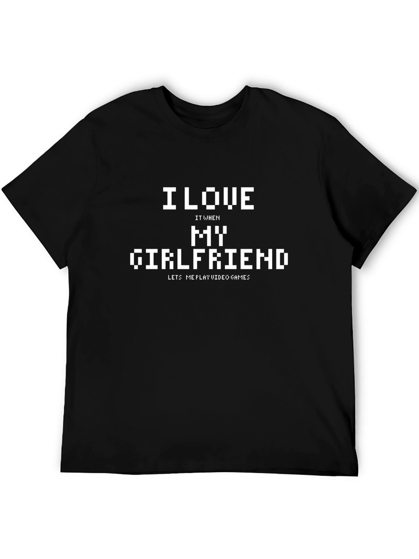 I Love My Girlfriend Video Game T-Shirt