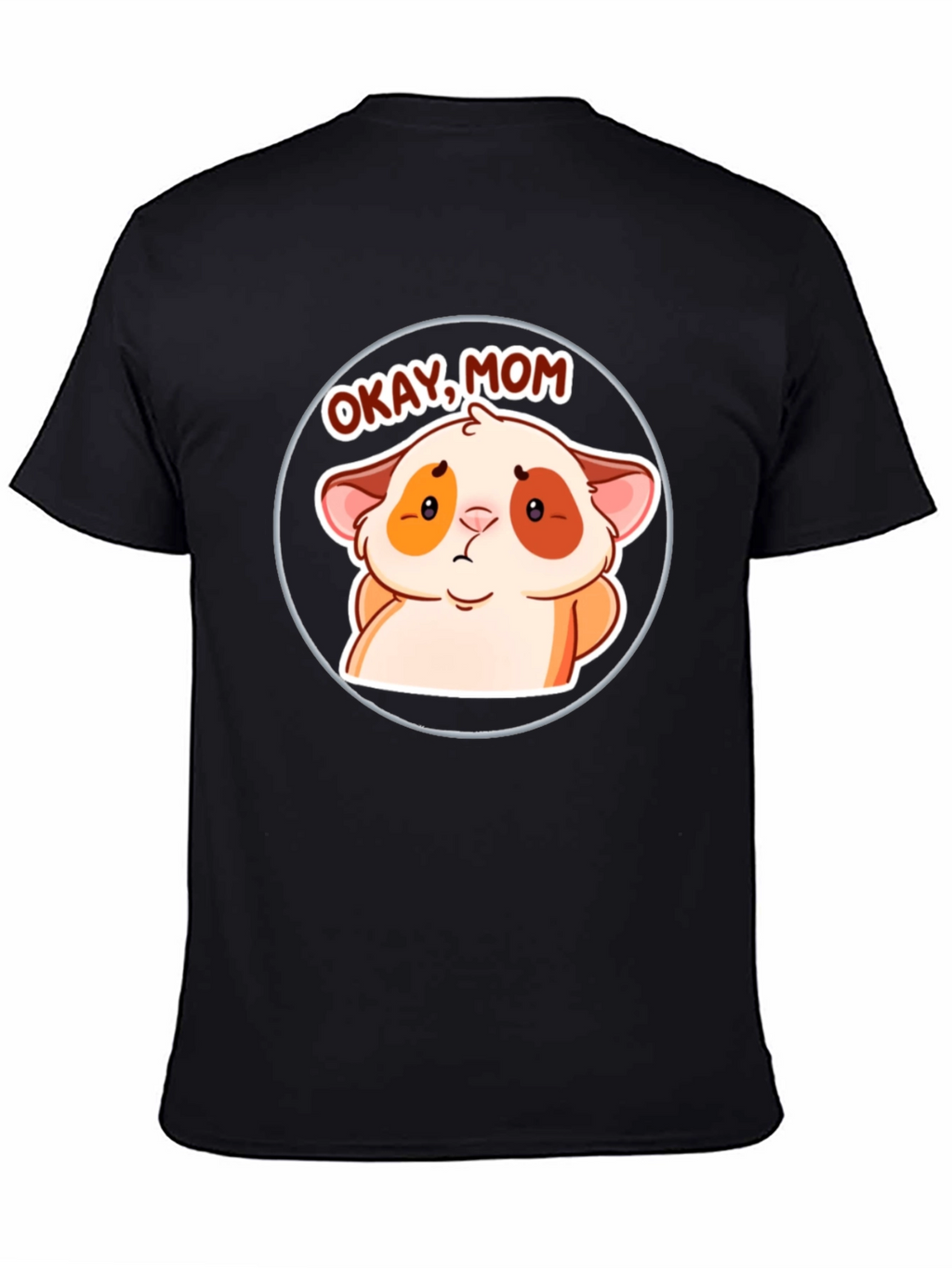 Okay Mom! Cute Hamster Cartoon T-Shirt