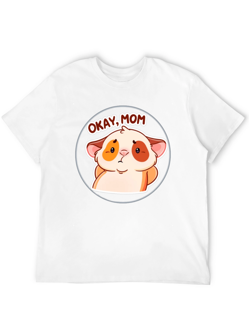 Okay Mom! Cute Hamster Cartoon T-Shirt
