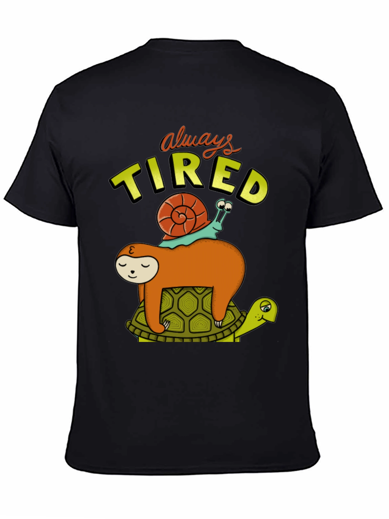 Always Tired T-Shirt with Sloth Snail and Turtle Design