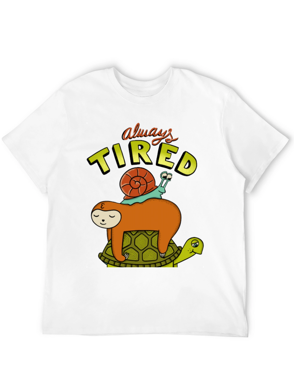 Always Tired T-Shirt with Sloth Snail and Turtle Design