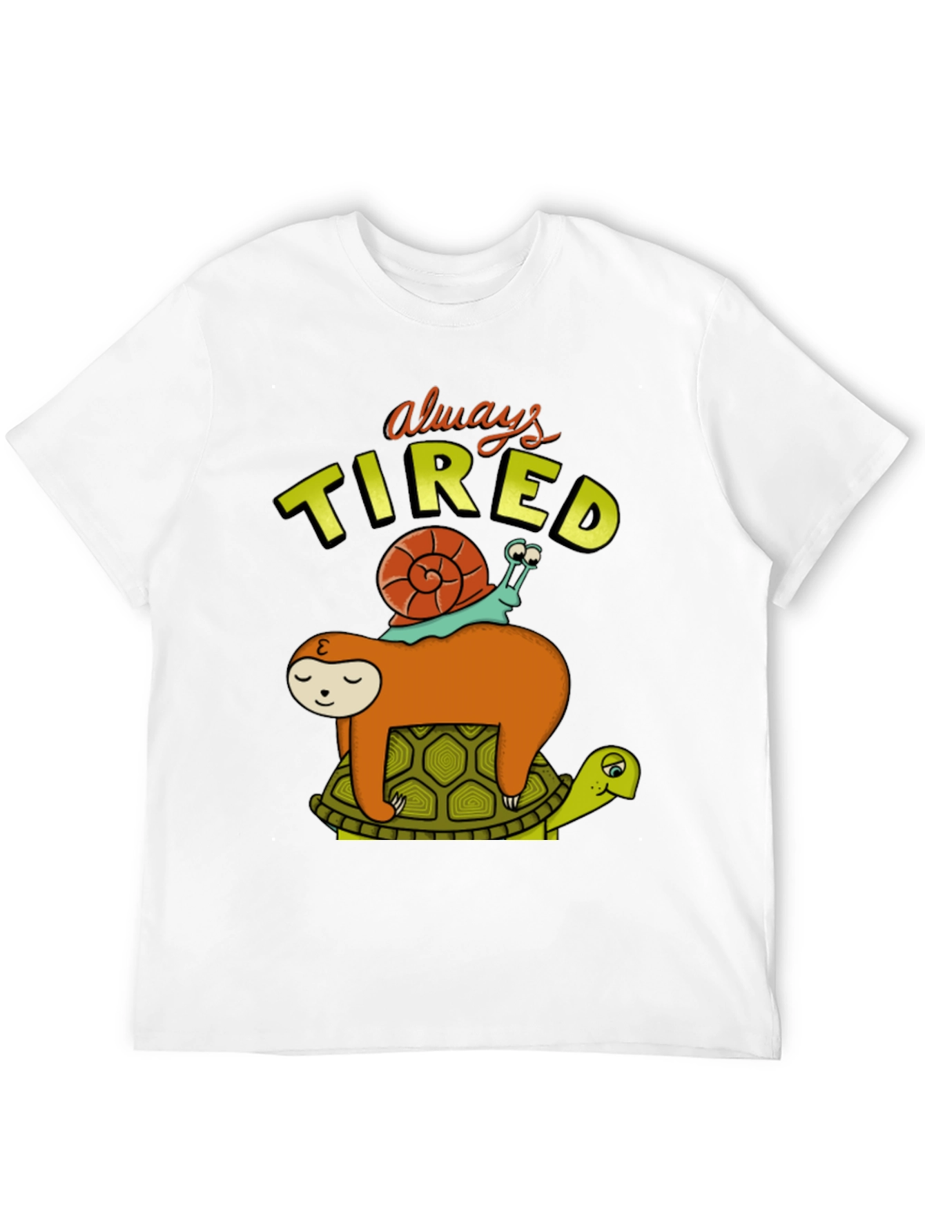 Always Tired T-Shirt with Sloth Snail and Turtle Design