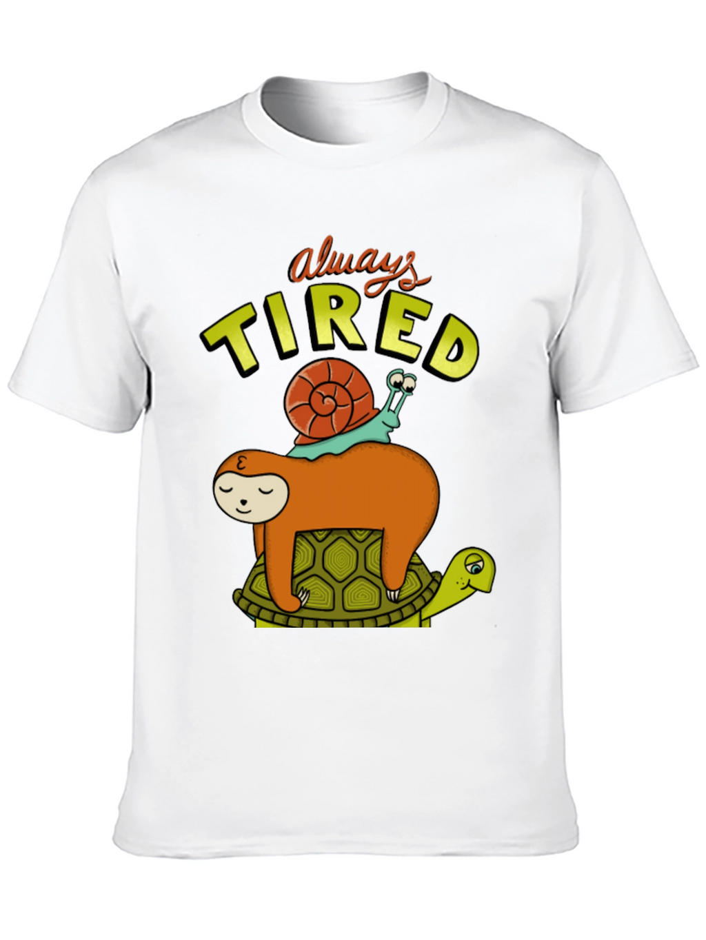 Always Tired T-Shirt with Sloth Snail and Turtle Design
