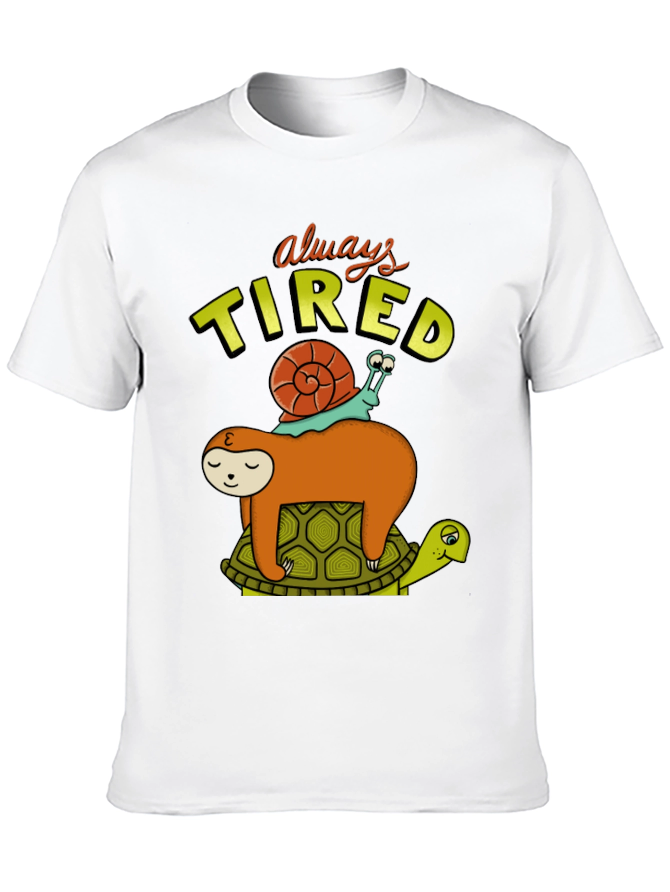 Always Tired T-Shirt with Sloth Snail and Turtle Design