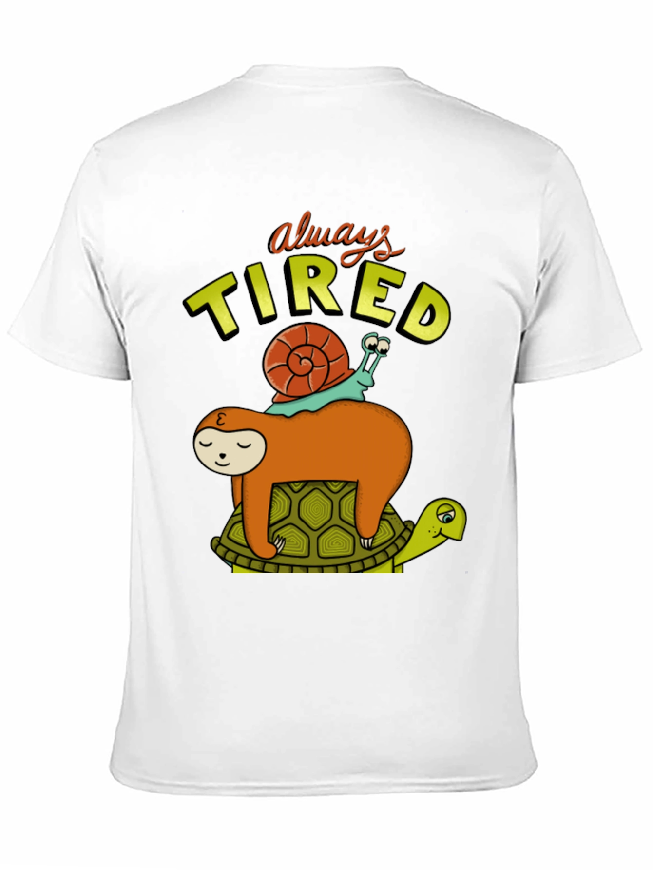 Always Tired T-Shirt with Sloth Snail and Turtle Design