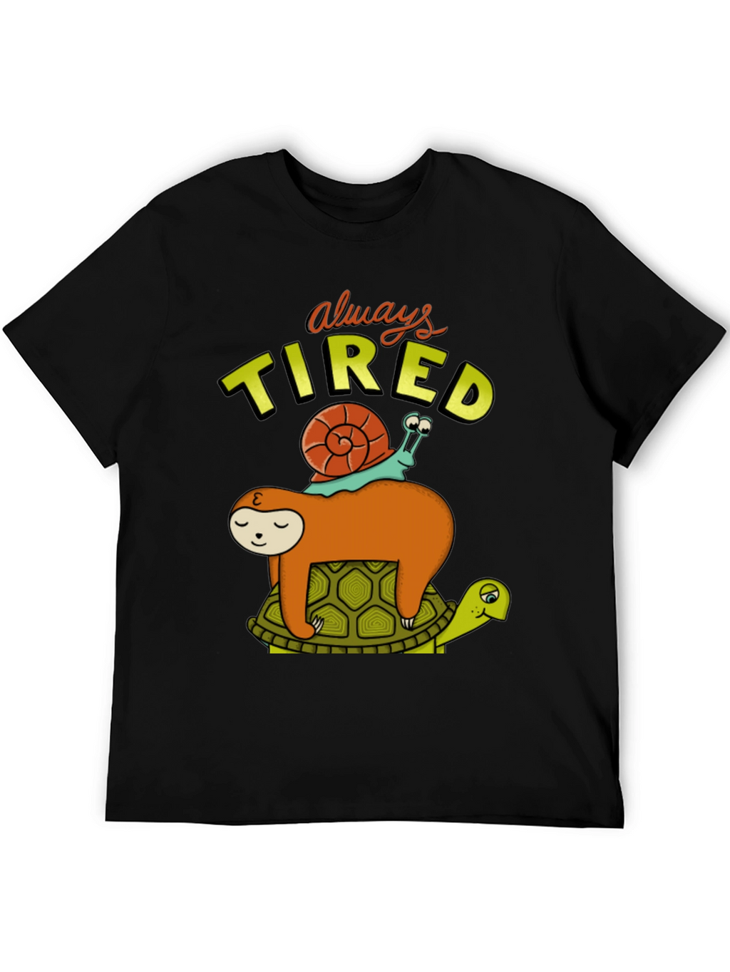 Always Tired T-Shirt with Sloth Snail and Turtle Design