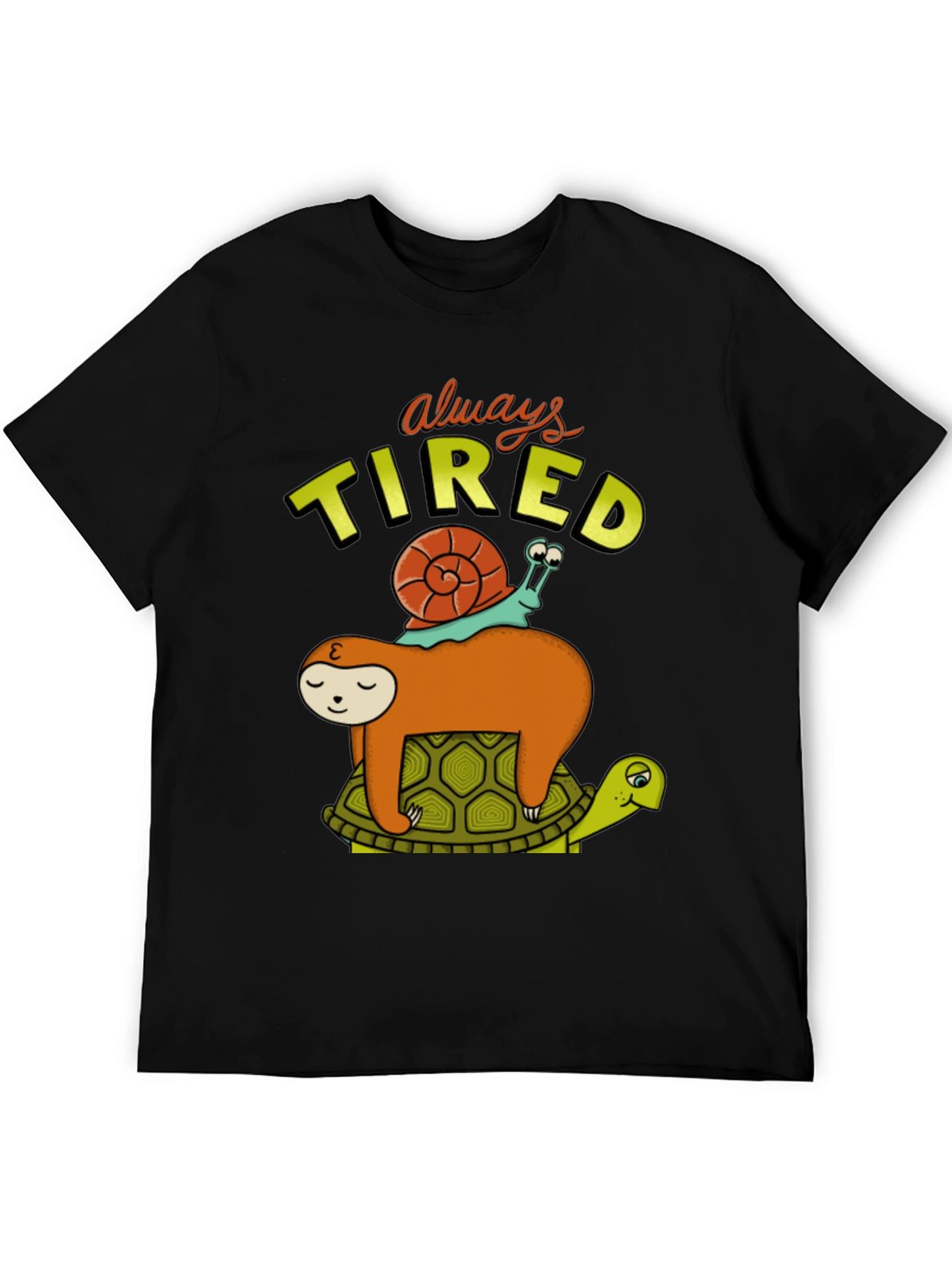 Always Tired T-Shirt with Sloth Snail and Turtle Design