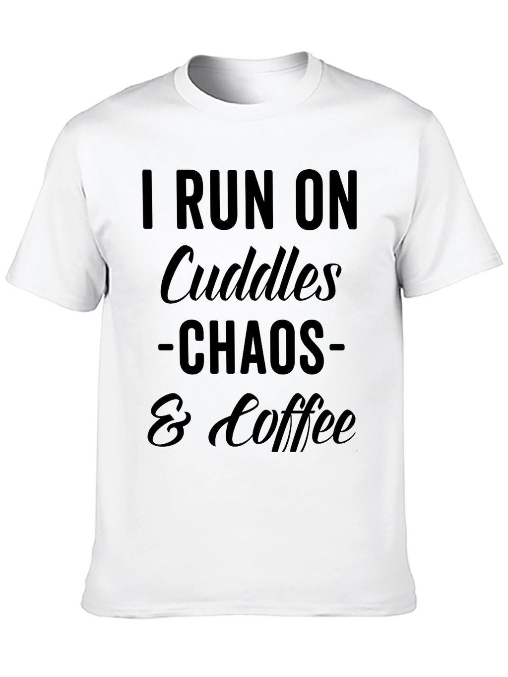 I Run On Cuddles Chaos & Coffee Graphic T-Shirt