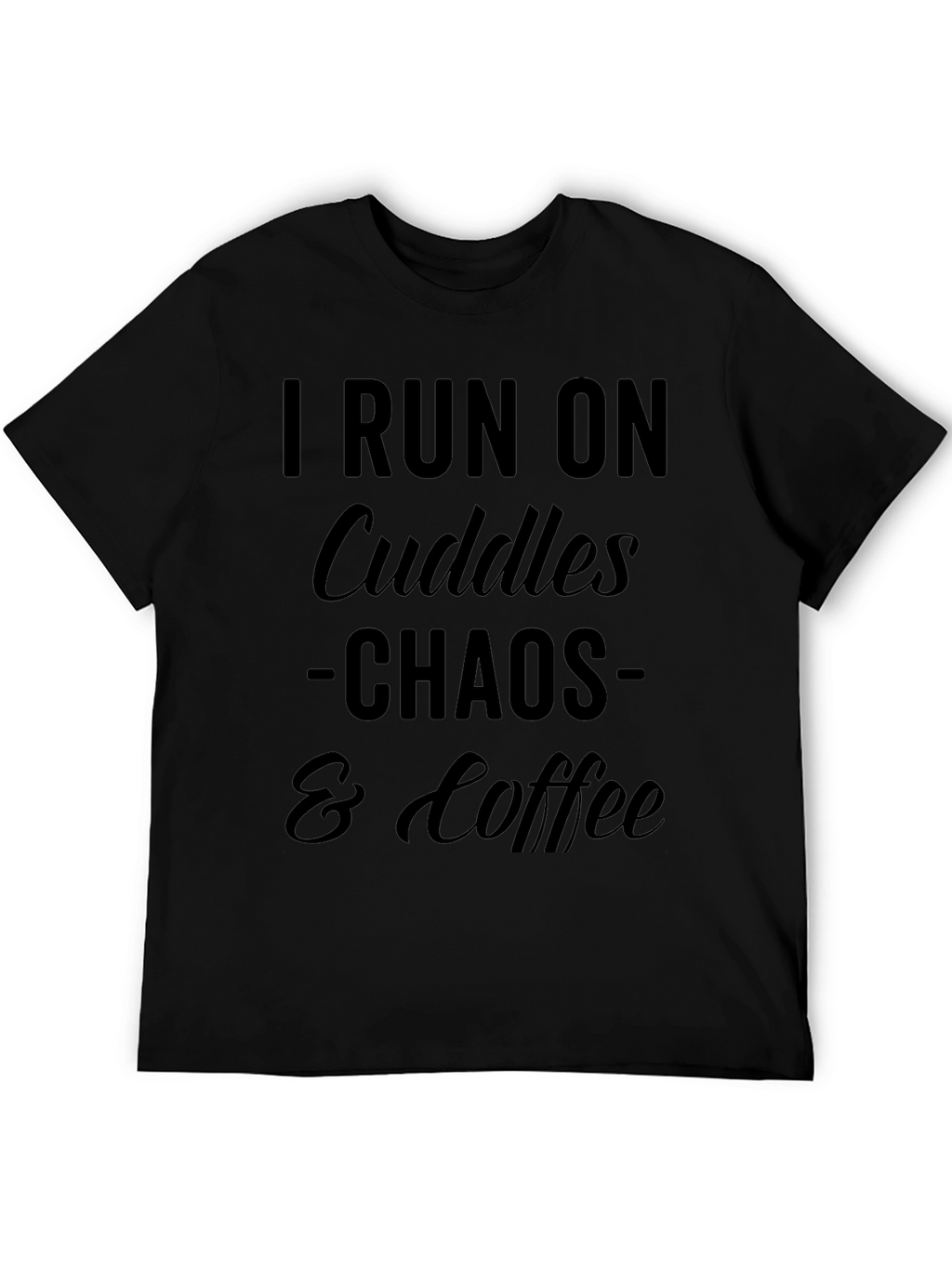 I Run On Cuddles Chaos & Coffee Graphic T-Shirt