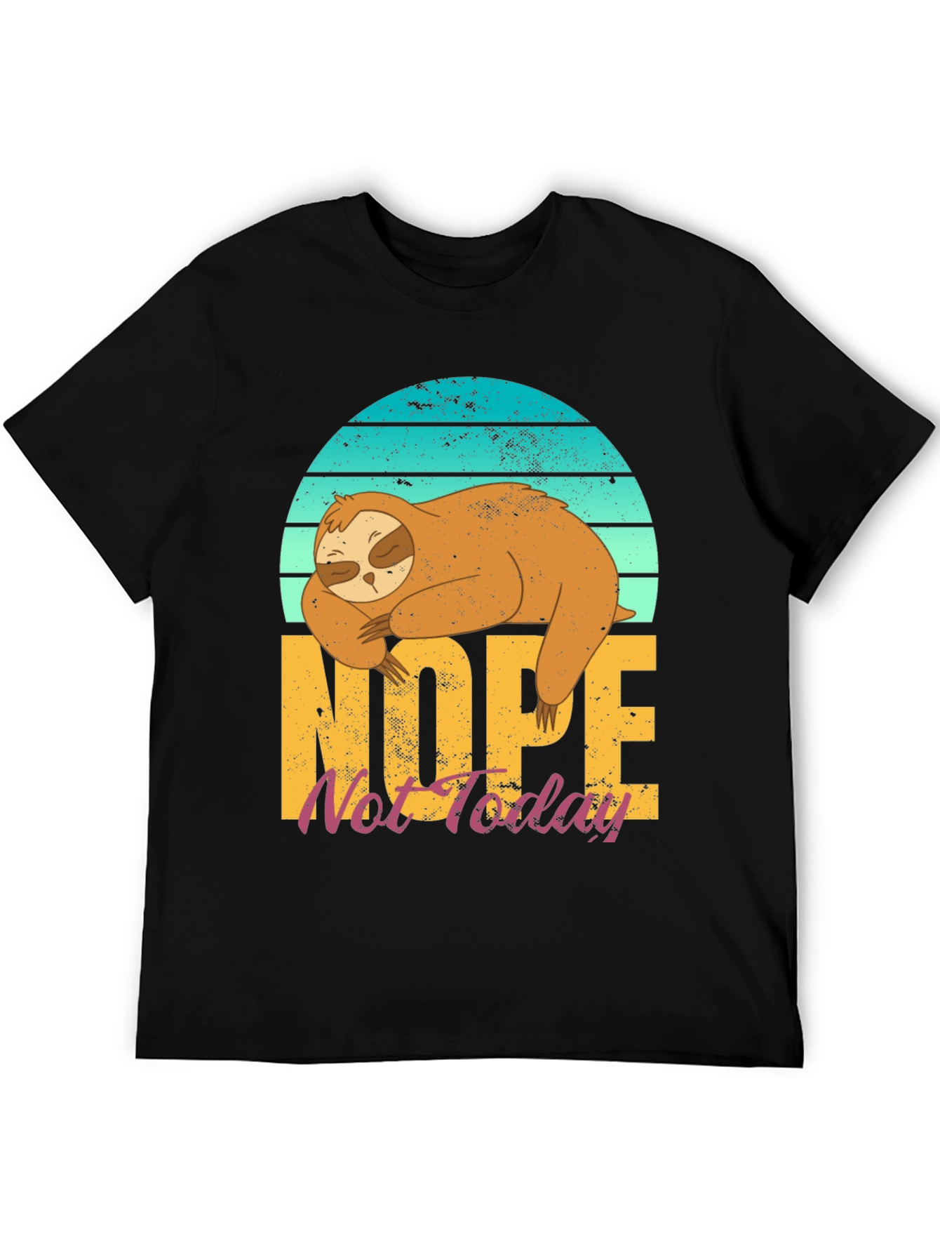 Nope Not Today Sloth T-Shirt