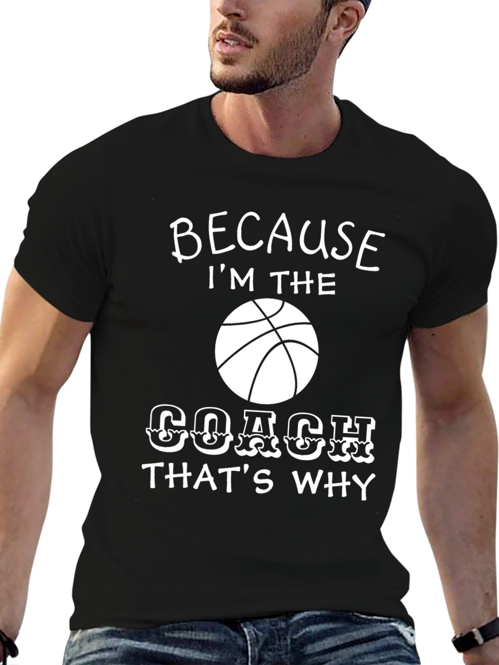 Basketball Coach T-Shirt - Because Im the Coach