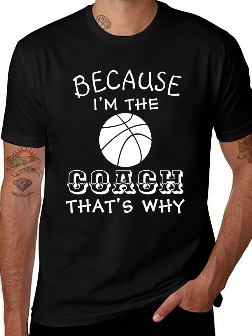 Basketball Coach T-Shirt - Because Im the Coach