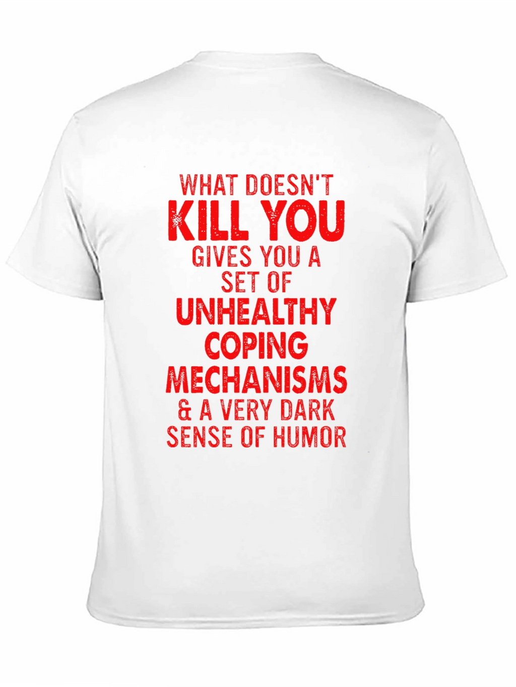 Humorous Graphic Tee - Unhealthy Coping Mechanisms