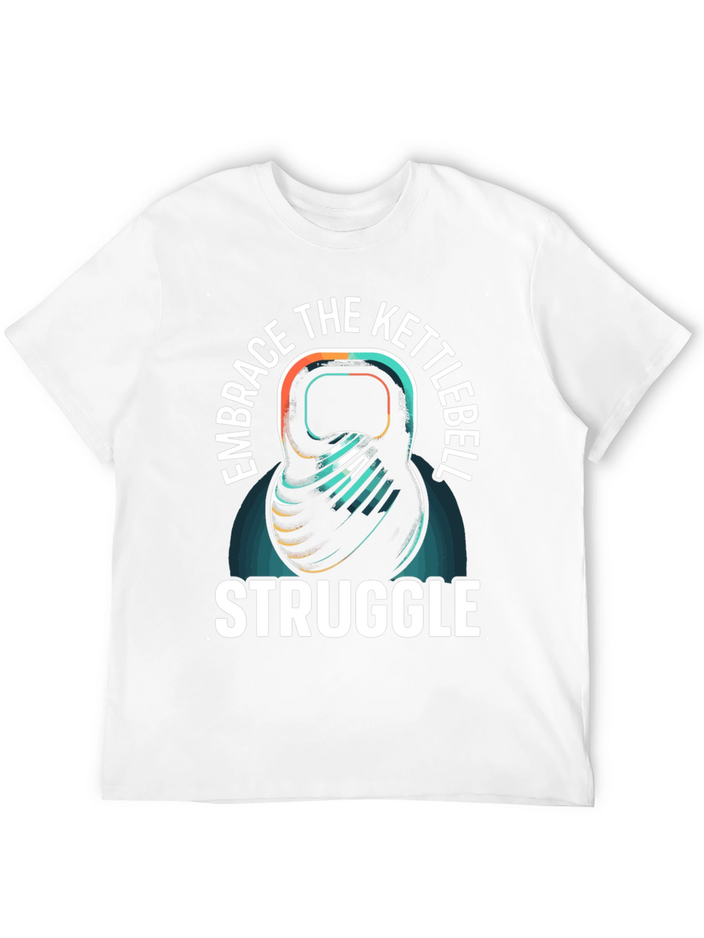 Embrace the Kettlebell Struggle T-Shirt