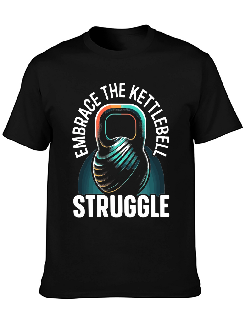 Embrace the Kettlebell Struggle T-Shirt