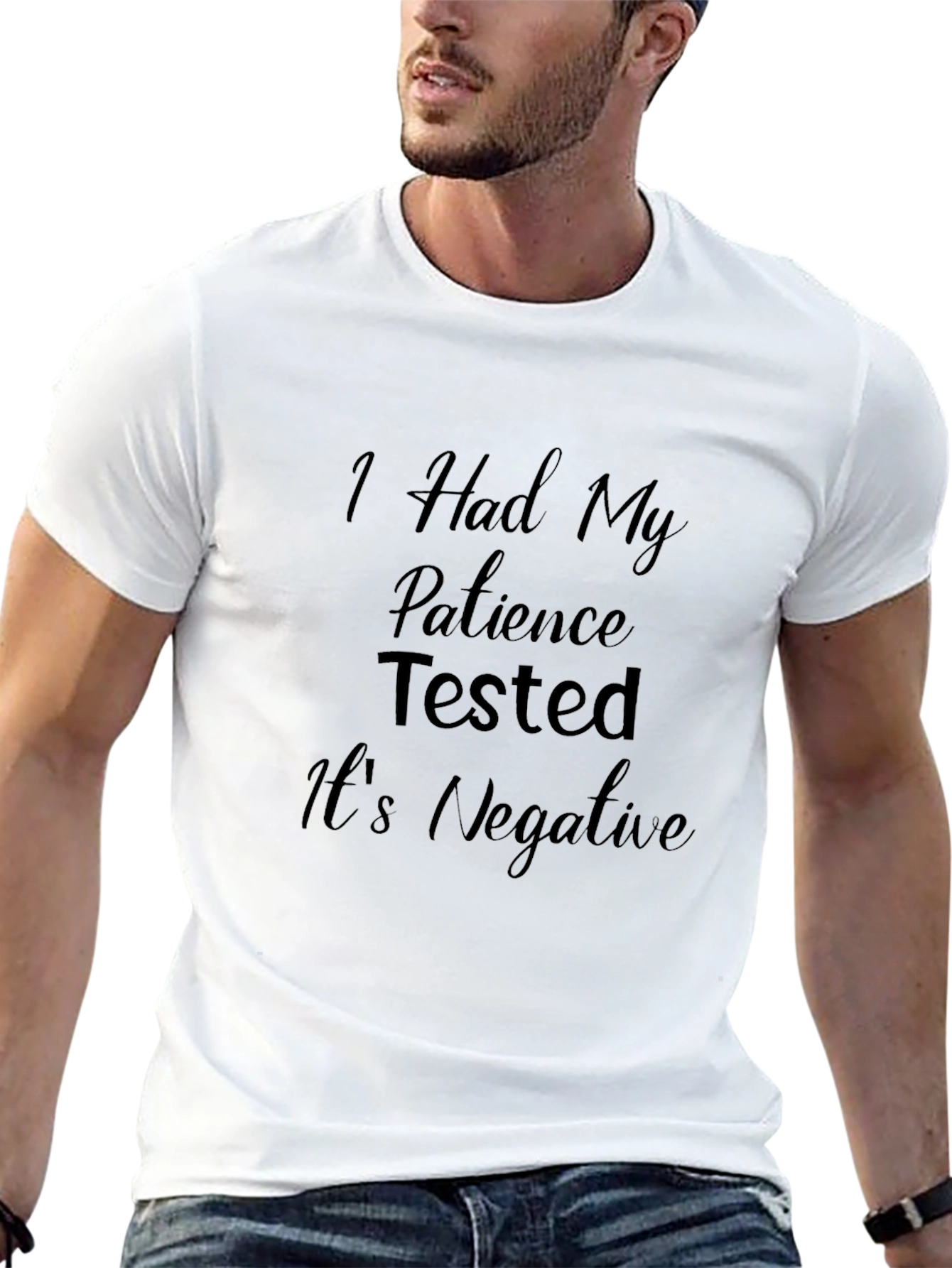 Patience Tested Negative Funny T-Shirt