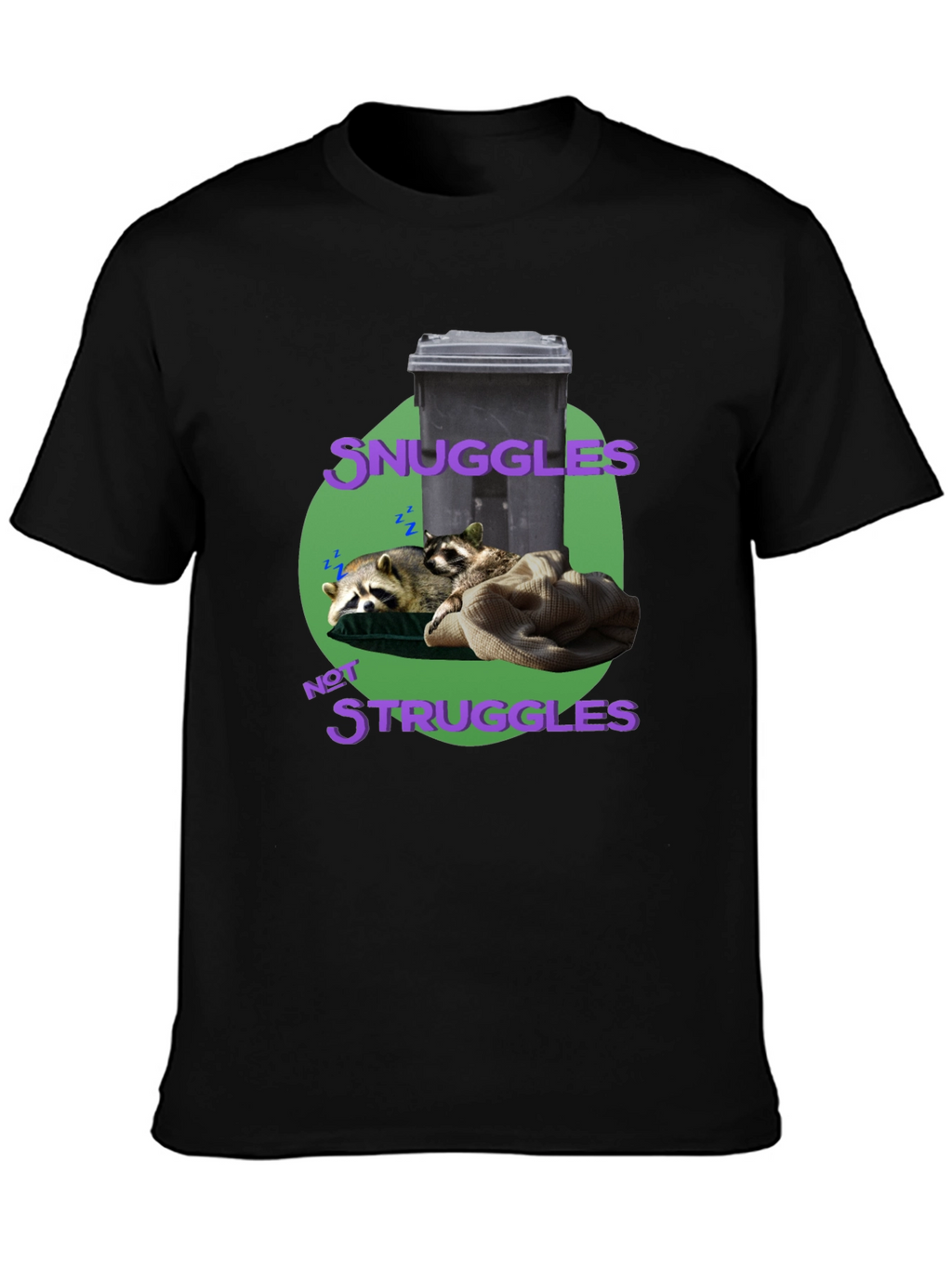 Snuggles Not Struggles Raccoon T-Shirt