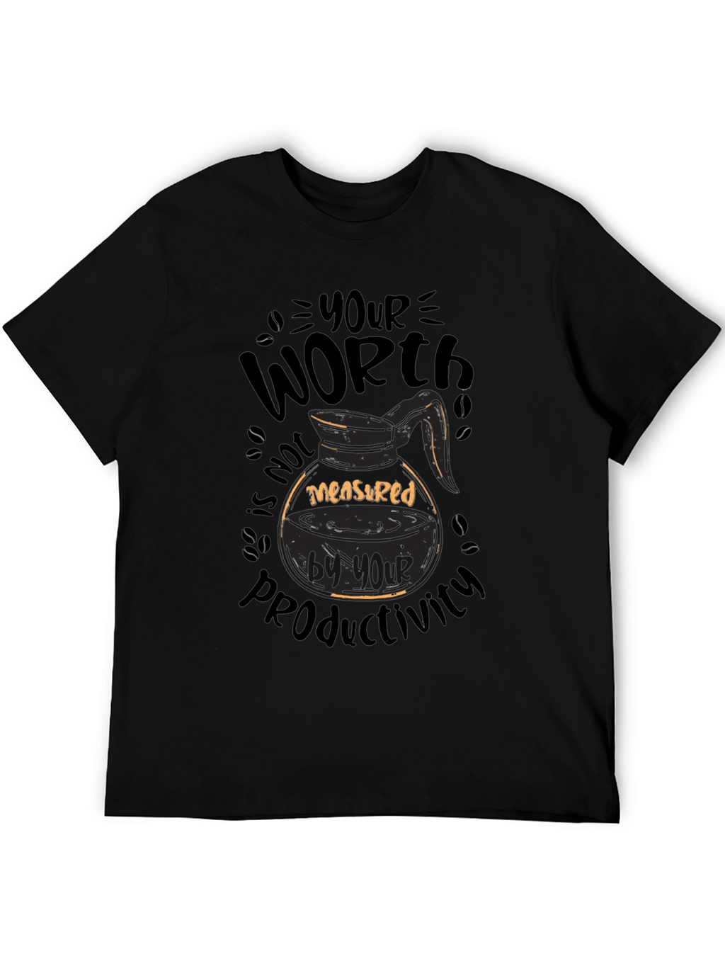 Coffee Lover T-Shirt: Your Worth Not Productivity