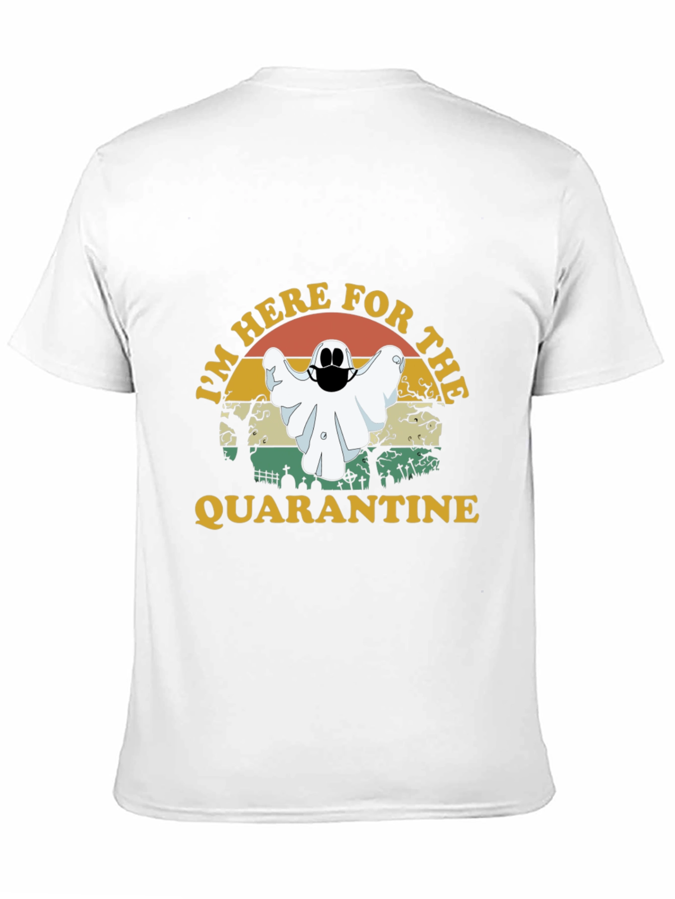 Im Here For The Quarantine Ghost T-Shirt