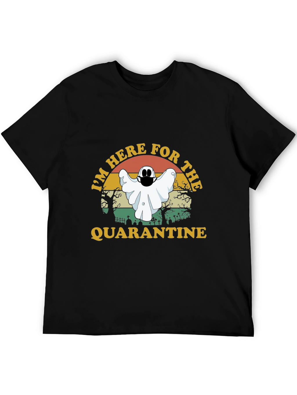 Im Here For The Quarantine Ghost T-Shirt