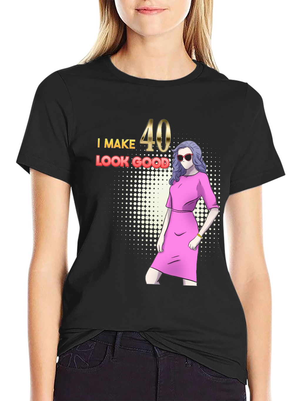 I Make 40 Look Good Graphic T-Shirt