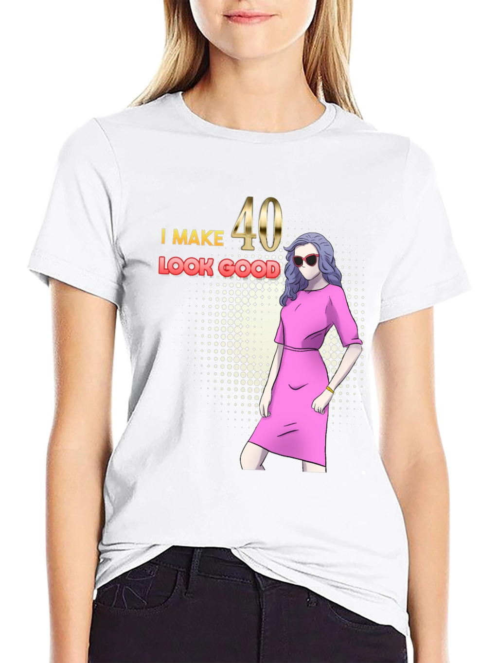 I Make 40 Look Good Graphic T-Shirt