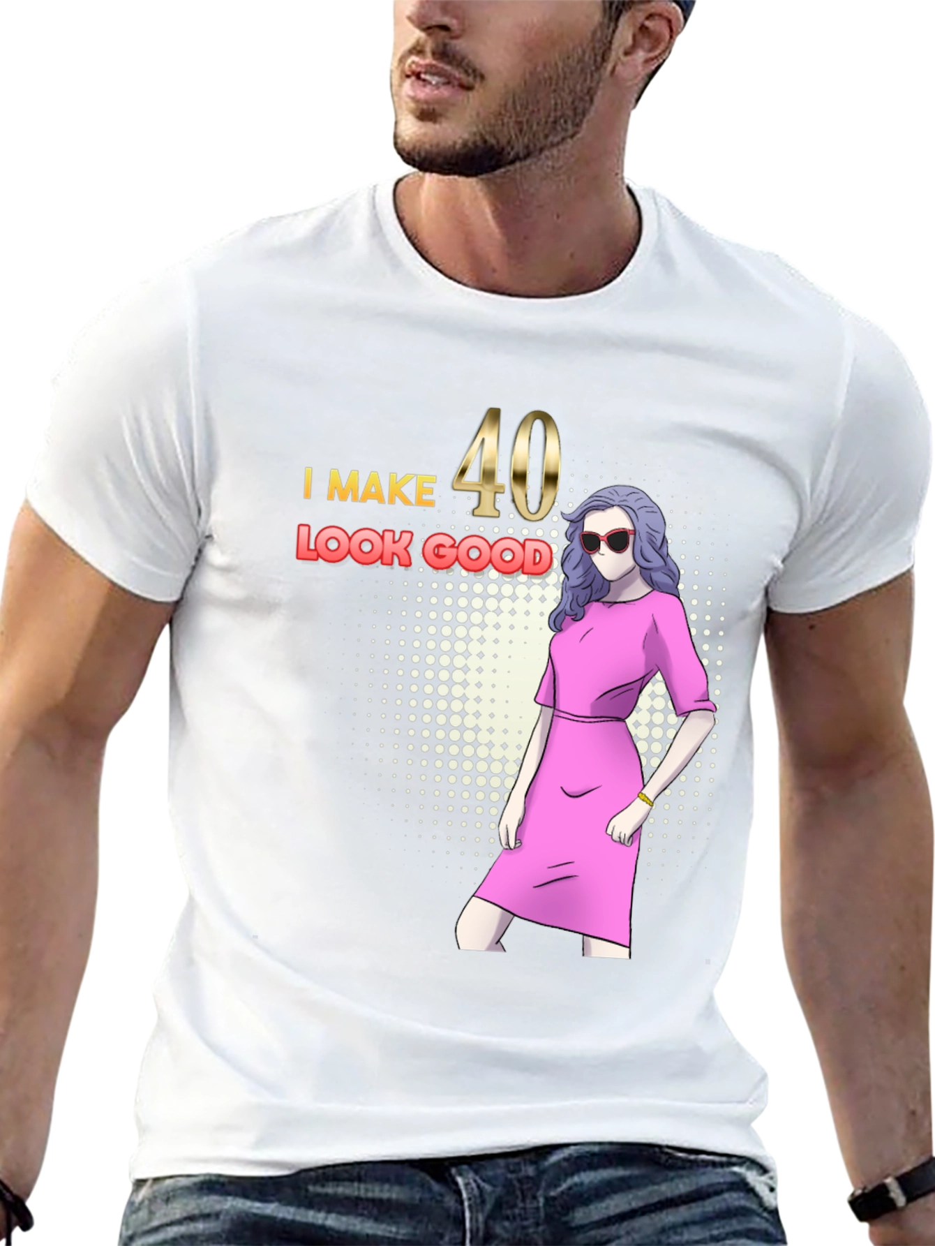 I Make 40 Look Good Graphic T-Shirt