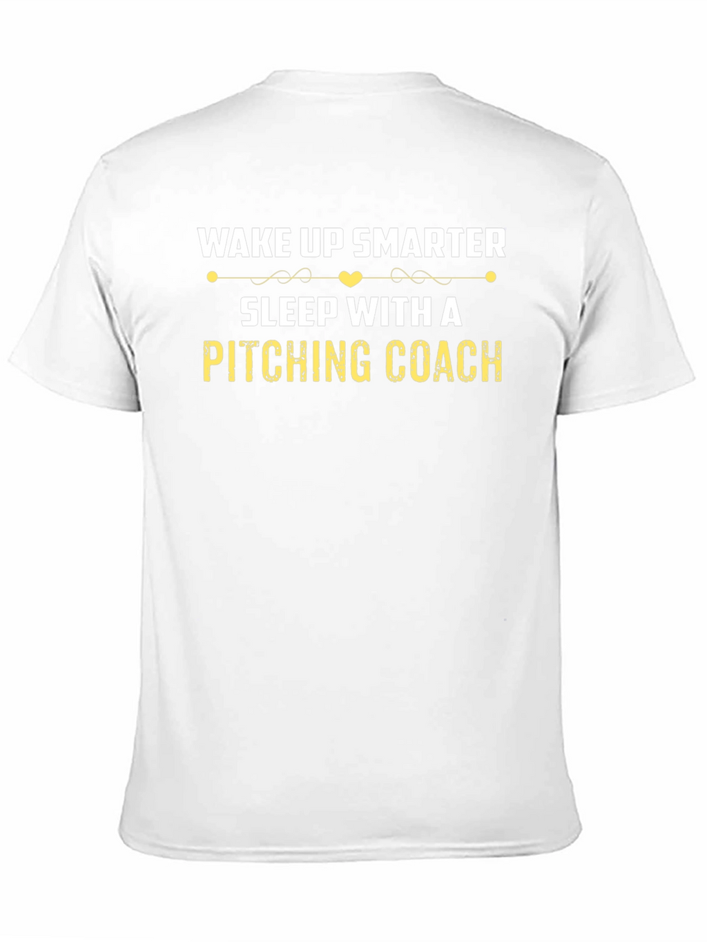 Wake Up Smarter Pitching Coach T-Shirt