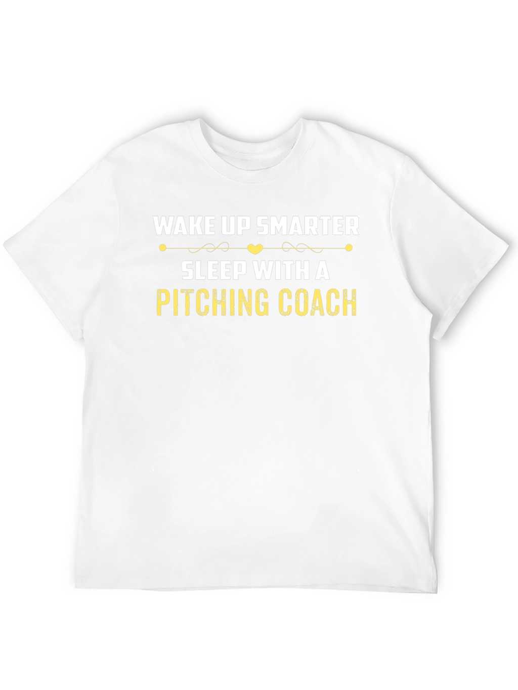 Wake Up Smarter Pitching Coach T-Shirt