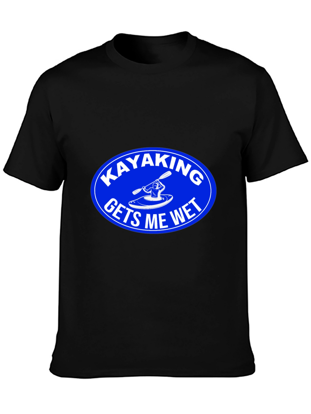 Kayaking Gets Me Wet Graphic T-Shirt