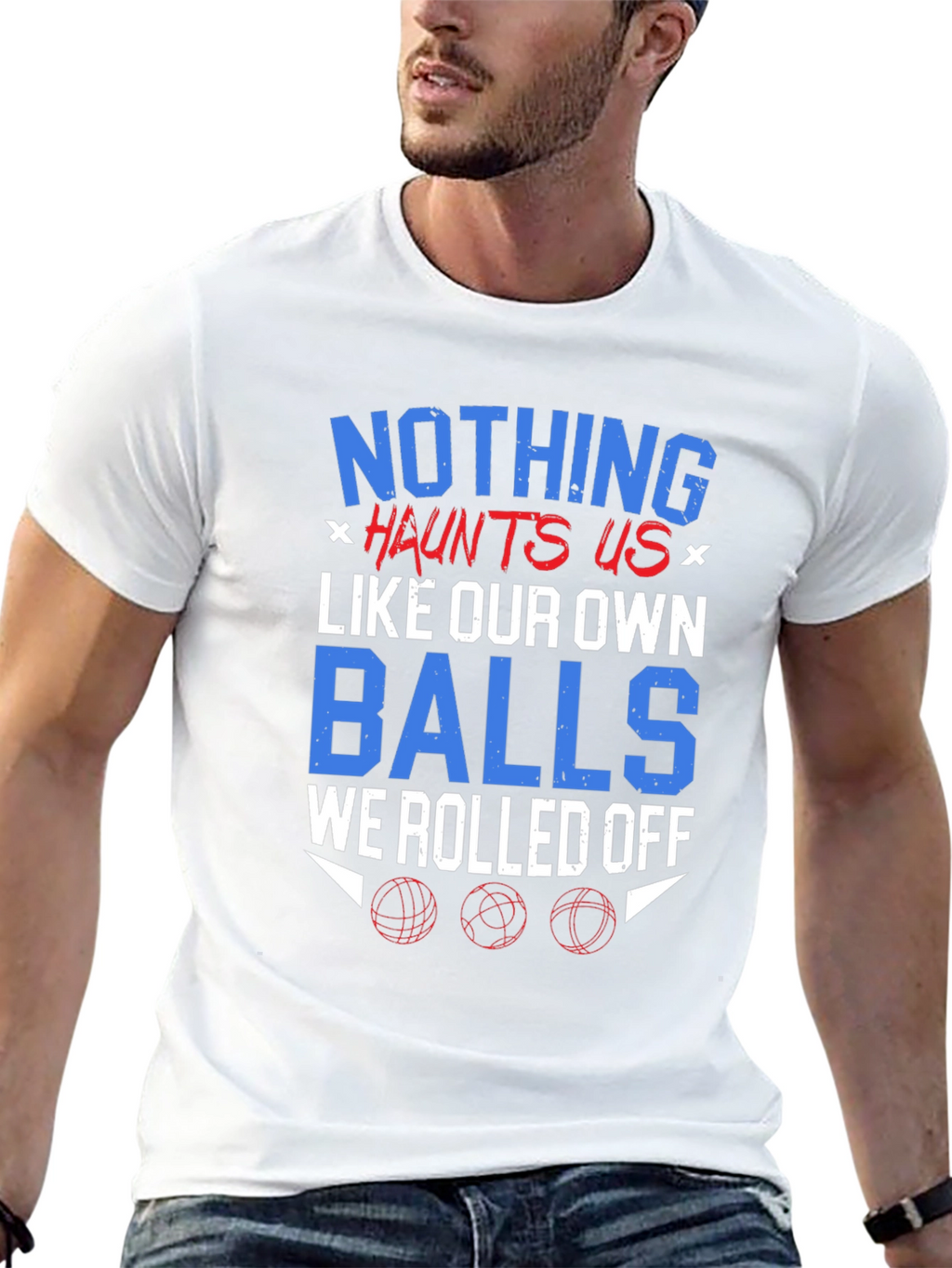 Nothing Haunts Us T-Shirt Funny Balls Graphic Tee