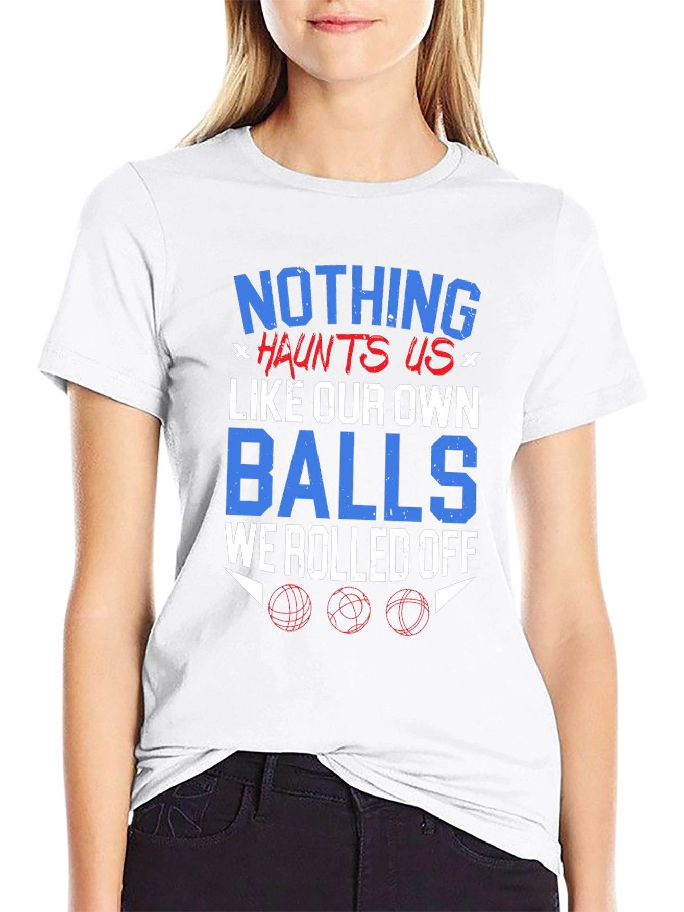 Nothing Haunts Us T-Shirt Funny Balls Graphic Tee