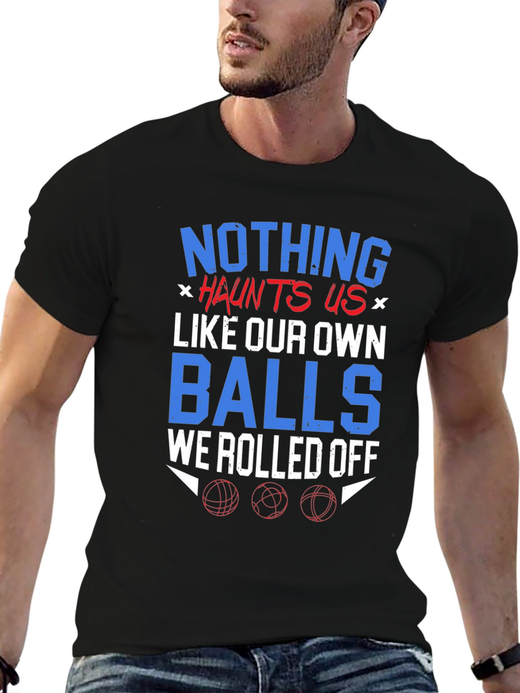 Nothing Haunts Us T-Shirt Funny Balls Graphic Tee