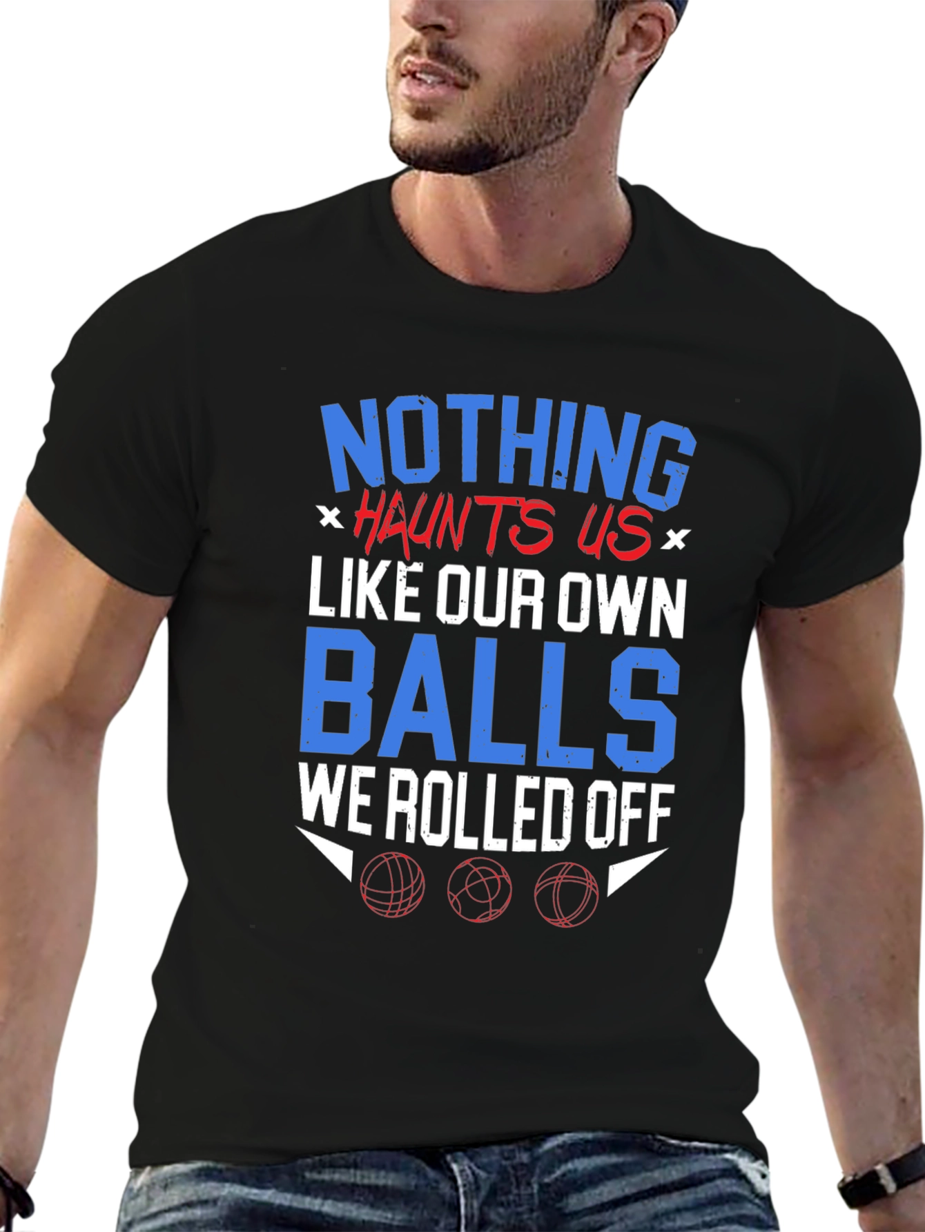 Nothing Haunts Us T-Shirt Funny Balls Graphic Tee